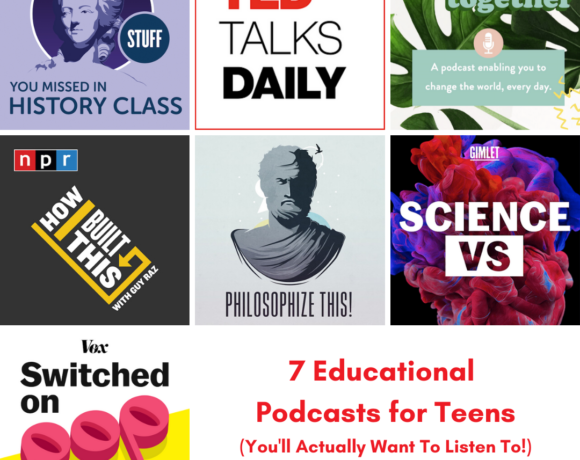 7 Educational Podcasts for Teens You’ll Actually Want to Listen To!